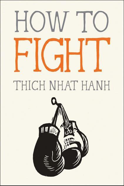 How to Fight   by Tich Nhat Hahn