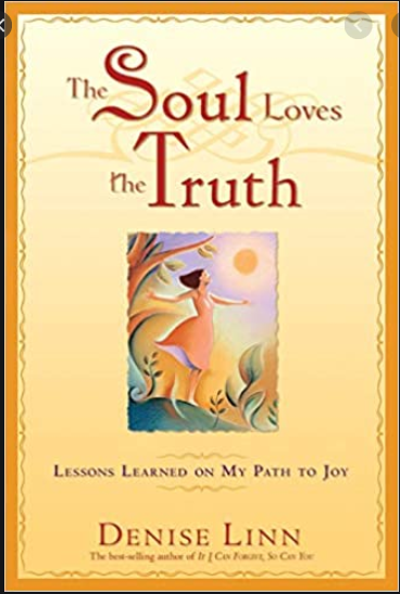 Soul Loves the Truth (hardcover)  by Denise Linn
