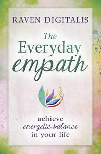 Everyday Empath by Raven Digitalis