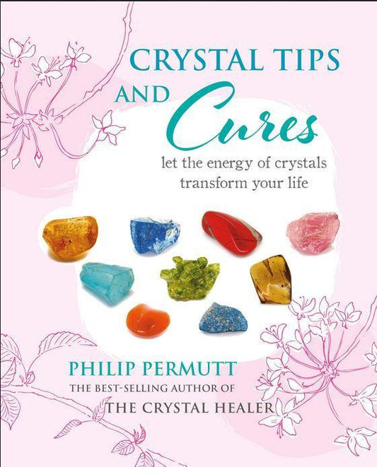 Crystal Tips and Cure by Phlip Permutt