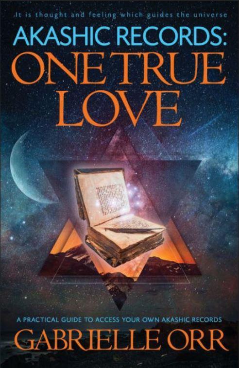 Akashic Records: One True Love  by   Orr, Gabriel