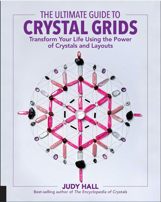 Ultimate Guide To Crystal Grids  by Judy Hall