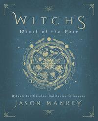 Witchs Wheel of the Year   by Jason Mankey