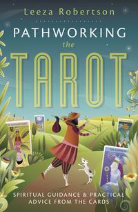 Pathworking the Tarot   by Leeza Robertson