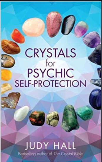 Crystals for Psychic Self-Protection by Judy Hall  ??  UK