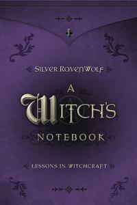 Witch's Notebook, A   by Silver RavenWolf