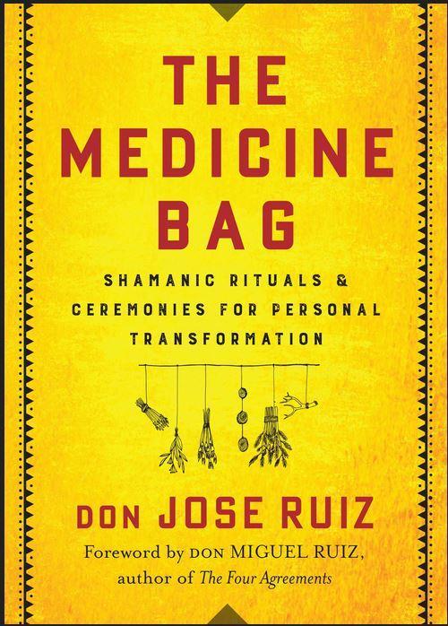 Medicine Bag bt Don Miguel Ruiz