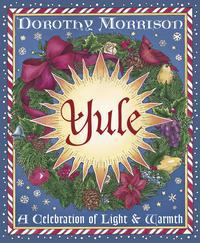 Yule (Sabbat)  by Dorothy Morrison