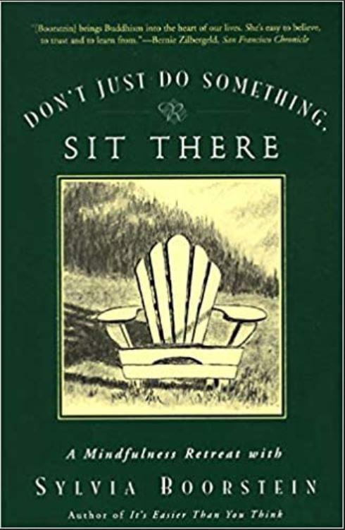 Don't Just Do Something, Sit There   by  Boorstein