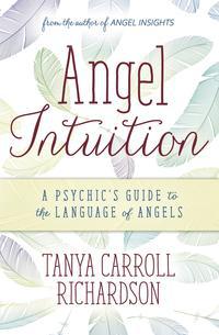Angel Intuition  by Tanya Richardson
